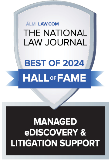 Best Managed eDiscovery & Litigation Support Services Provider, Hall of Fame (2024); Presented by the National Law Journal